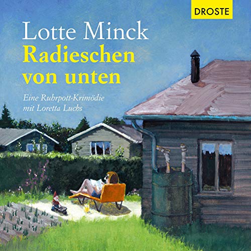 Radieschen von unten: Eine Ruhrpott-Krimödie mit Loretta Luchs von Droste Verlag